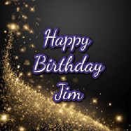 Happy Birthday Jim GIF: A beautiful Animated Happy Birthday GIF full of glitter and fireworks. It reads Happy Birthday Name and can be customized.