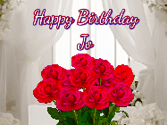 Happy Birthday Jo GIF: Beautiful Happy Birtday GIF with a roses and pink hearts coming and going with text reading Happy Birthday Customize because you can customize it