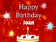 Happy Birthday Joan GIF: A bright red happy birthday gif animated with a cake candle, and glitter and sparkles. Customize with name.