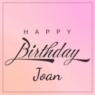 Happy Birthday Joan GIF: A beautiful birthday cake gif with animated sparkles and glitter Happy Birthday Name you can customize