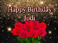 Happy Birthday Jodi GIF: A beautiful birthday gif with a bouquet of flowers and animated hearts on a black and glitter background.