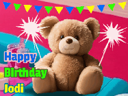 Happy Birthday Jodi GIF: A cute birthday teddy bear animated birthday gif with the bear holding sparklers and text to customize.