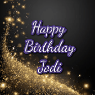 Happy Birthday Jodi GIF: A beautiful Animated Happy Birthday GIF full of glitter and fireworks. It reads Happy Birthday Name and can be customized.