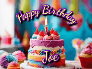 Happy Birthday Joe GIF: A colorful animated birthday gif of a cake and falling stars with a flickering candle. Text reads Happy Birthday and Customize.