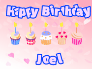Happy Birthday Joel GIF: Pink animated birthday gif with 5 cupcakes and candles and animated text you can customize with name.