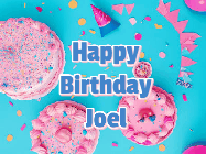 Happy Birthday Joel GIF: Happy birthday animated gif on this beautiful cake background and confetti with flowers, hearts, and stars.