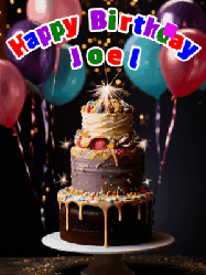 Happy Birthday Joel GIF: Beautiful birthday cake animated gif, a celebration of balloons, confetti, and sparklers. Customize banner and name.
