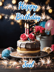 Happy Birthday Joel GIF: Sparkles and glitter happy birthday gif with a cake and flickering candles and sparklers behind the words happy birthday customize