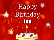 Happy Birthday Jon GIF: A bright red happy birthday gif animated with a cake candle, and glitter and sparkles. Customize with name.