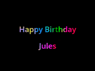 Happy Birthday Jules GIF: Happy birthday gif with animated rainbow lettering on a black background with hearts float up past them.