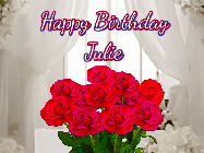 Happy Birthday Julie GIF: Beautiful Happy Birtday GIF with a roses and pink hearts coming and going with text reading Happy Birthday Customize because you can customize it