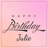 Happy Birthday Julie GIF: A beautiful birthday cake gif with animated sparkles and glitter Happy Birthday Name you can customize