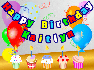 Happy Birthday Kaitlyn GIF: Animated happy birthday gif with a party balloon background, a row of cupcakes, and birthday banner to customize.