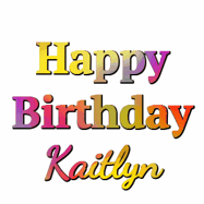 Happy Birthday Kaitlyn GIF