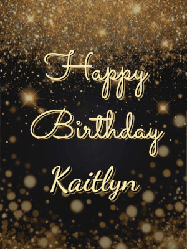 Happy Birthday Kaitlyn GIF: A beautiful happy birthday gif on a dark glitter background with bubbles and animation. It reads Happy Birtday. Customize it!