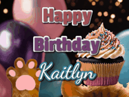 Happy Birthday Kaitlyn GIF: Cute Kitten Birthday Cupcake GIF with a cupcake raised by a cats head, then it pulls down text reading Happy Birthday Name