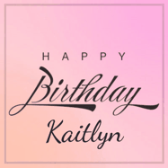 Happy Birthday Kaitlyn GIF: A beautiful birthday cake gif with animated sparkles and glitter Happy Birthday Name you can customize