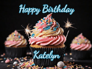 Happy Birthday Katelyn GIF: A delicious cupcake gif with animated sparkles reading Happy Birthday with a name to customize