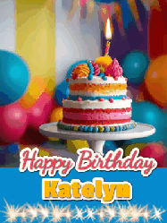 Happy Birthday Katelyn GIF: A birthday card gif with a cake and candle and a blue ribbon with animated sparklers. Reads Happy Birthday Name