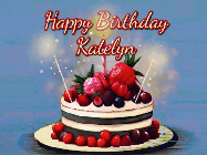 Happy Birthday Katelyn GIF: Animated GIF of a birthday cake covered in berries with 2 sparklers and a candle, reads Happy Birthday Name. Customize it.