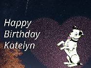 Happy Birthday Katelyn GIF: Happy Birthday GIF at night with a cute drawn dog, floating balloons, and a shooting star in front of a heart shaped star formation.