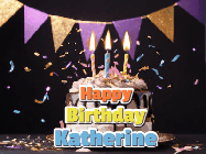 Happy Birthday Katherine GIF: Happy birthday cake animated gif with flickering candles, animated text, and falling confetti. Customize text reading Happy Birthday Customize.