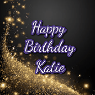 Happy Birthday Katie GIF: A beautiful Animated Happy Birthday GIF full of glitter and fireworks. It reads Happy Birthday Name and can be customized.