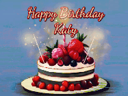 Happy Birthday Katy GIF: Animated GIF of a birthday cake covered in berries with 2 sparklers and a candle, reads Happy Birthday Name. Customize it.