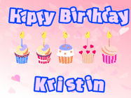Happy Birthday Kristin GIF: Pink animated birthday gif with 5 cupcakes and candles and animated text you can customize with name.