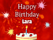 Happy Birthday Lara GIF: A bright red happy birthday gif animated with a cake candle, and glitter and sparkles. Customize with name.