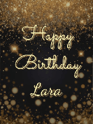 Happy Birthday Lara GIF: A beautiful happy birthday gif on a dark glitter background with bubbles and animation. It reads Happy Birtday. Customize it!