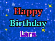 Happy Birthday Lara GIF: An exciting blue glittered animated happy birthday gif with sparkles, glitter, and 3 lines of text with name to customize.
