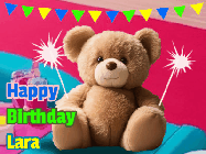 Happy Birthday Lara GIF: A cute birthday teddy bear animated birthday gif with the bear holding sparklers and text to customize.