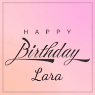 Happy Birthday Lara GIF: A beautiful birthday cake gif with animated sparkles and glitter Happy Birthday Name you can customize