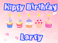 Happy Birthday Larry GIF: Pink animated birthday gif with 5 cupcakes and candles and animated text you can customize with name.