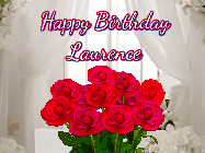 Happy Birthday Laurence GIF: Beautiful Happy Birtday GIF with a roses and pink hearts coming and going with text reading Happy Birthday Customize because you can customize it