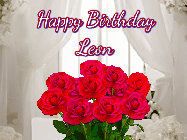 Happy Birthday Leon GIF: Beautiful Happy Birtday GIF with a roses and pink hearts coming and going with text reading Happy Birthday Customize because you can customize it
