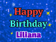 Happy Birthday Liliana GIF: An exciting blue glittered animated happy birthday gif with sparkles, glitter, and 3 lines of text with name to customize.