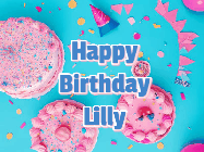 Happy Birthday Lilly GIF: Happy birthday animated gif on this beautiful cake background and confetti with flowers, hearts, and stars.