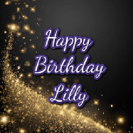 Happy Birthday Lilly GIF: A beautiful Animated Happy Birthday GIF full of glitter and fireworks. It reads Happy Birthday Name and can be customized.