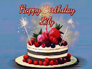 Happy Birthday Lily GIF: Animated GIF of a birthday cake covered in berries with 2 sparklers and a candle, reads Happy Birthday Name. Customize it.