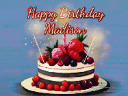 Happy Birthday Madison GIF: Animated GIF of a birthday cake covered in berries with 2 sparklers and a candle, reads Happy Birthday Name. Customize it.