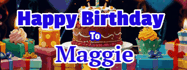 Happy Birthday Maggie GIF