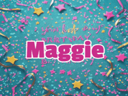 Happy Birthday Maggie GIF