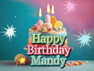Happy Birthday Mandy GIF: A colorful animated Happy Birthday Cake GIF with swirling sparkles and flickering candles. It reads Happy Birthday Name