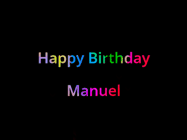 Happy Birthday Manuel GIF: Happy birthday gif with animated rainbow lettering on a black background with hearts float up past them.
