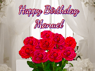 Happy Birthday Manuel GIF: Beautiful Happy Birtday GIF with a roses and pink hearts coming and going with text reading Happy Birthday Customize because you can customize it