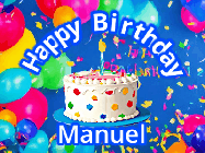 Happy Birthday Manuel GIF: Blue birthday gif with animated confetti, a cake, balloons, and a banner and name you can customize.
