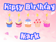Happy Birthday Mark GIF: Pink animated birthday gif with 5 cupcakes and candles and animated text you can customize with name.