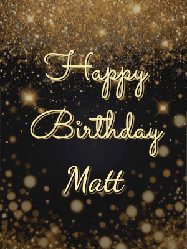 Happy Birthday Matt GIF: A beautiful happy birthday gif on a dark glitter background with bubbles and animation. It reads Happy Birtday. Customize it!